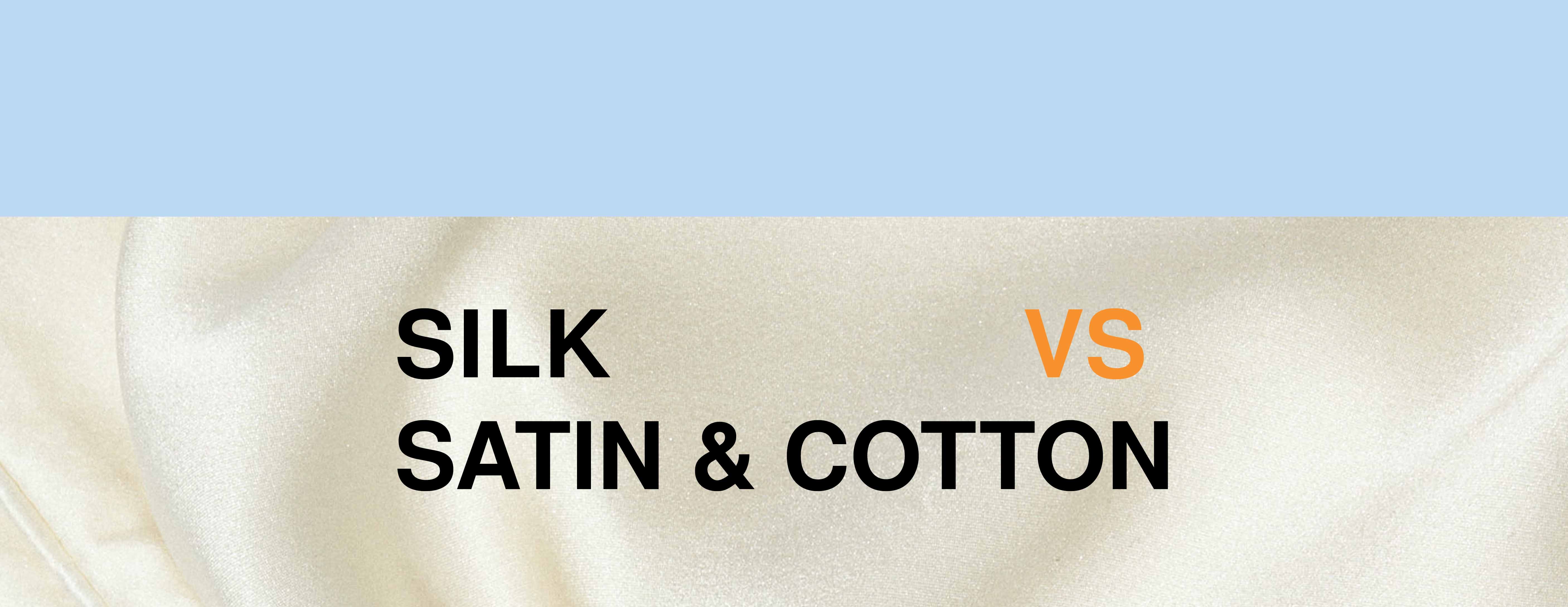 SILK vs SATIN & COTTON